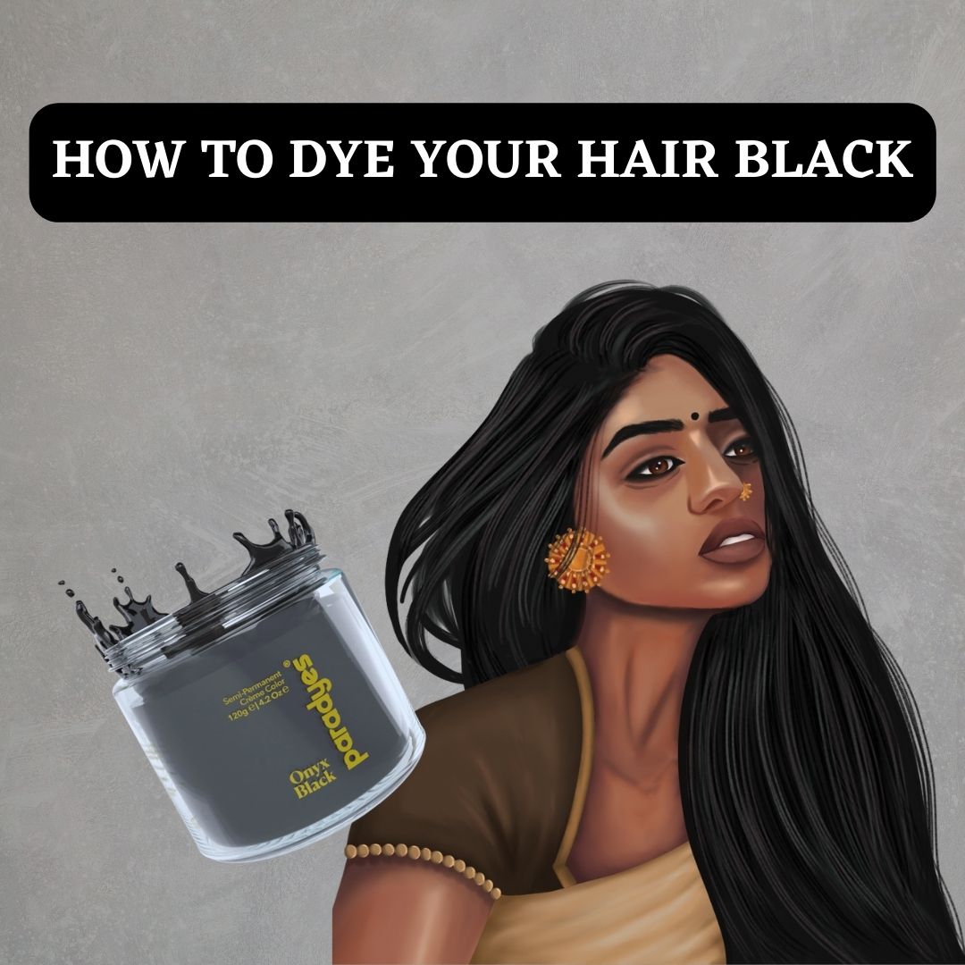 Dyeing Your Hair Black With Onyx Black with Paradyes