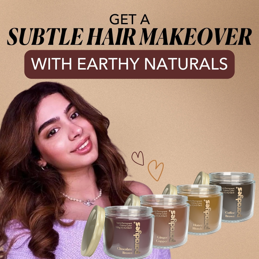 Get A Subtle Hair Makeover With Earthy Naturals Paradyes