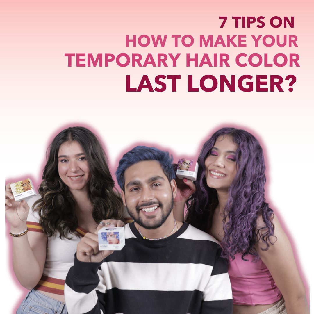 How to make your Temporary Color last longer?