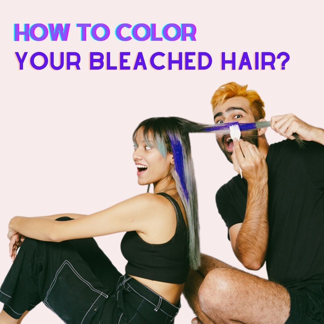 Step By Step Guide For Putting Semi-Permanent Hair Color Over Bleached Hair